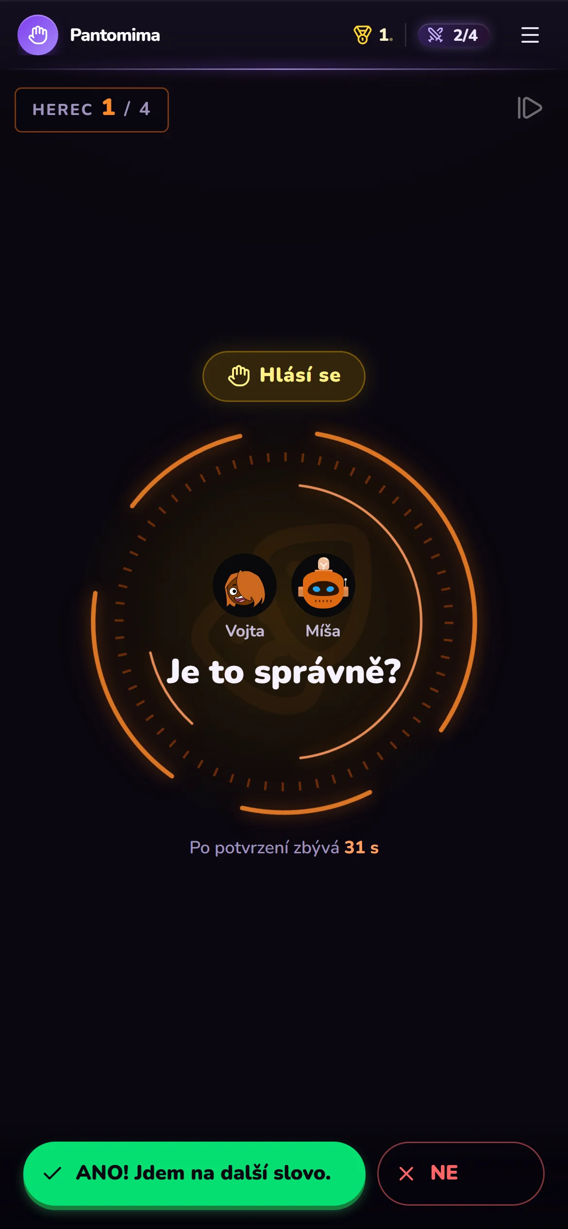 Herec potvrdí, kdo měl pravdu, a jde na další scénku.