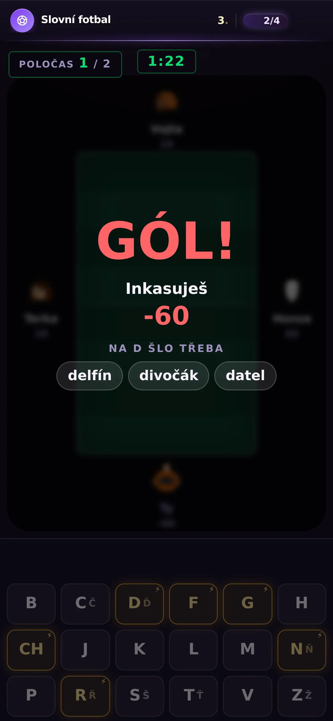 Gól — a hned vidíš, co šlo na to písmeno říct.